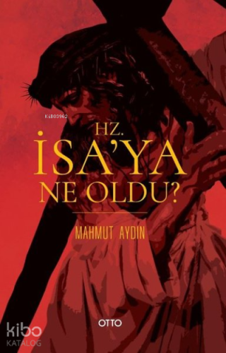 Hz. İsa'ya Ne Oldu? - Kitapiks.com