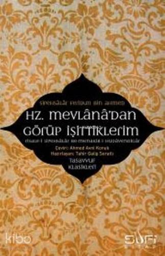Hz.Mevlana'dan Görüp İşittiklerim