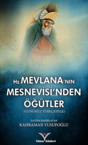 Hz. Mevlana'nın Mesnevisi'nden Öğütler