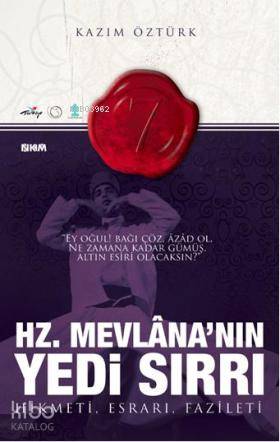 Hz. Mevlananın Yedi Sırrı; Esrarı, Hikmeti ve Fazileti