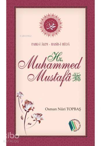 Hz.Muhammed Mustafa (s.a.v); Fahr-i Alem Habib-i Hüda