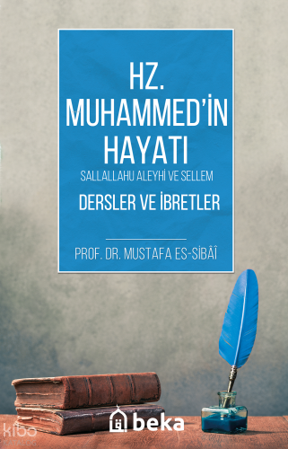 Hz. Muhammed (s.a.v) Hayatı - Dersler ve İbretler