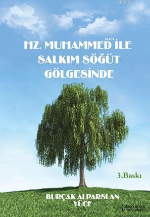 Hz.Muhammed (S.a.v) ile Salkım Söğüt Gölgesinde - Kitapiks.com