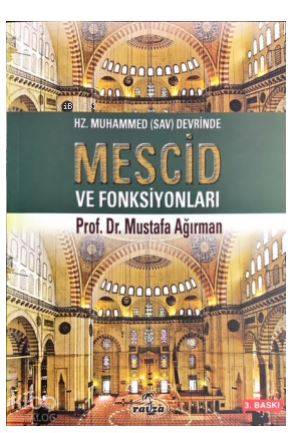 Hz. Muhammed (sav) Devrinde Mescid ve Fonksiyonlar - Kitapiks.com