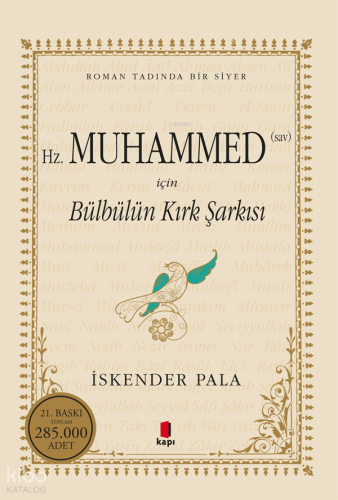 Hz. Muhammed (Sav) için Bülbülün Kırk Şarkısı; Roman Tadında bir Siyer