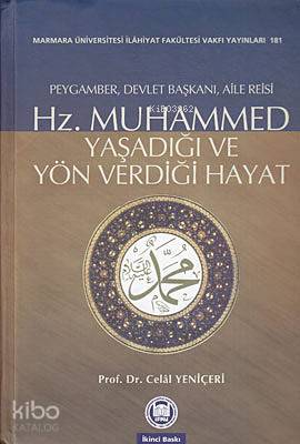Hz. Muhammed - Yaşadığı ve Yön Verdiği Hayat; Peygamber, Devlet Başkan