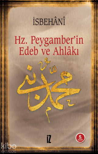 Hz. Muhammed'in Edeb ve Ahlâkı - Kitapiks.com