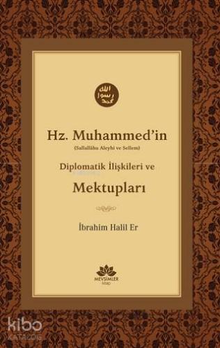 Hz. Muhammed'in (S.A.V) Diplomatik İlişkileri ve Mektupları