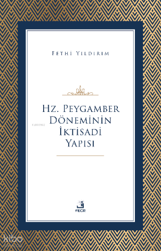 Hz. Peygamber Döneminin İktisadi Yapısı
