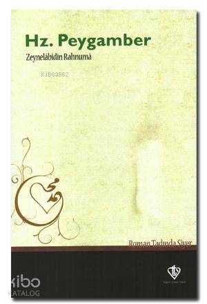 Hz. Peygamber; Roman Tadında Siyer - Kitapiks.com