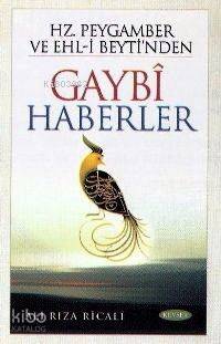 Hz. Peygamber ve Ehli Beyti'nden Gaybi Haberler - Kitapiks.com