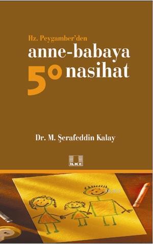 Hz. Peygamber'den Anne-Babaya 50 Nasihat - Kitapiks.com