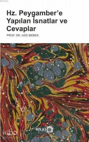 Hz. Peygamber'e Yapılan İsnatlar ve Cevaplar