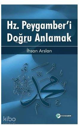 Hz.Peygamber'i Doğru Anlamak