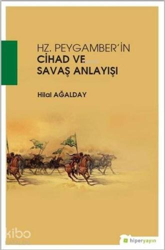 Hz. Peygamber'in Cihad ve Savaş Anlayışı