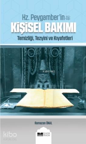 Hz Peygamberin sas Kişisel Bakımı;temizliği Tezyini Ve Kıyafetleri - K