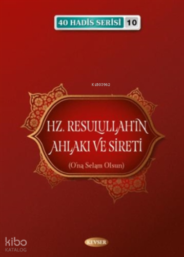 Hz. Resulullah'ın Ahlakı ve Sireti