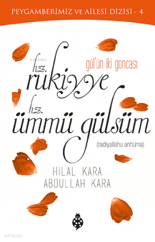 Gül’ün İki Goncası Hz. Rukiyye Hz. Ümmü Gülsüm