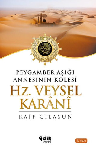 Hz. Veysel Karani; Peygamber Aşığı Annesinin Kölesi - Kitapiks.com