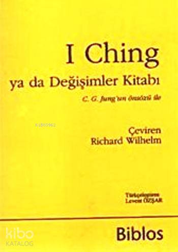 I Ching ya da Değişimler  Kitabı; C. G. Jung'un Önsözü ile