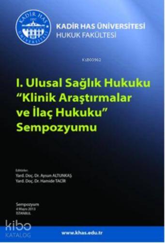 I. Ulusal Sağlık Hukuku Klinik Araştırmalar ve İlaç Hukuku Sempozyumu