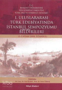 I. Uluslararası Türk Edebiyatında İstanbul Sempozyumu Bildirileri (3-5 Nisan 2008)
