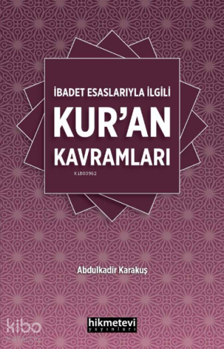 İbadet Esaslarıyla İlgili Kur’an Kavramları - Kitapiks.com