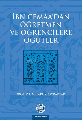 İbn Cemaanın Öğretmen Ve Öğrencilere Öğütleri - Kitapiks.com