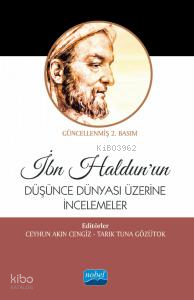 İbn Haldun’un;Düşünce Dünyası Üzerine İncelemeler