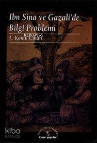 İbn Sina ve Gazali'de Bilgi Problemi