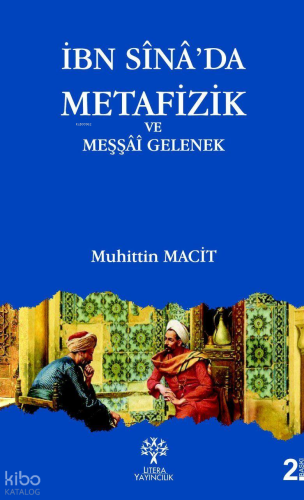 İbn Sînâ'da Metafizik ve Meşşâî Gelenek
