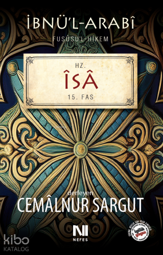 İbnü'l-Arabî Fusûsu’l-Hikem - Hz. İsa 15. Fas
