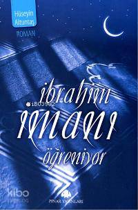 İbrahim İmanı Öğreniyor