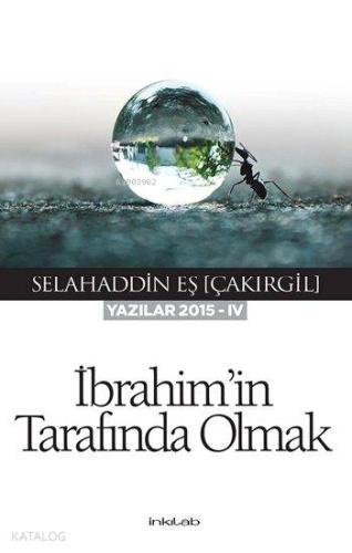 İbrahim'in Tarafında Olmak; Yazılar 2015-IV - Kitapiks.com