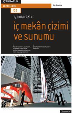 İç Mimarlıkta İç Mekân Çizimi ve Sunumu - Kitapiks.com