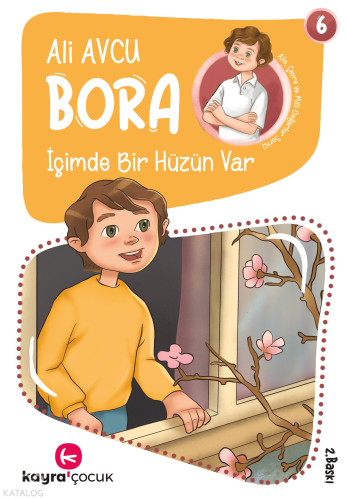 İçimde Bir Hüzün Var (7+ Yaş, Renkli Resimli);Bora Dizisi 6