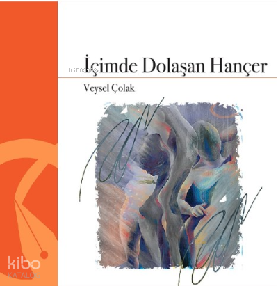 İçimde Dolaşan Hançer