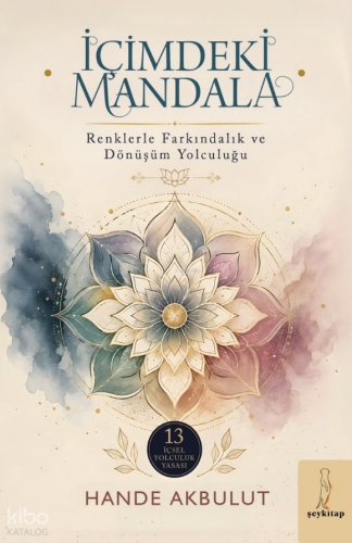 İçimdeki Mandala ;Renklerle Farkındalık ve Dönüşüm Yolculuğu