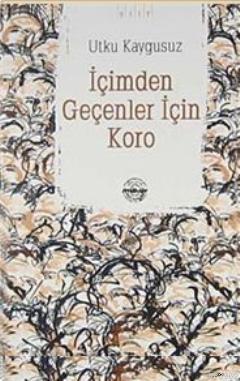 İçimden Geçenler İçin Koro - Kitapiks.com