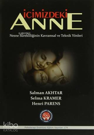 İçimizdeki Anne; Nesne Sürekliliğinin Kavramsal ve Teknik Yönleri