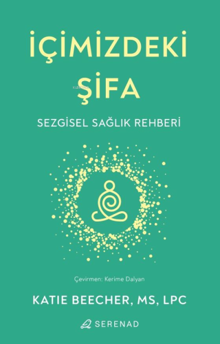 İçimizdeki Şifa;Sezgisel Sağlık Rehberi - Kitapiks.com