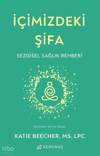 İçimizdeki Şifa;Sezgisel Sağlık Rehberi