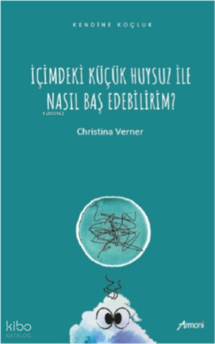 İçindeki Küçük Huysuz İle Nasıl Baş Edebilirim?