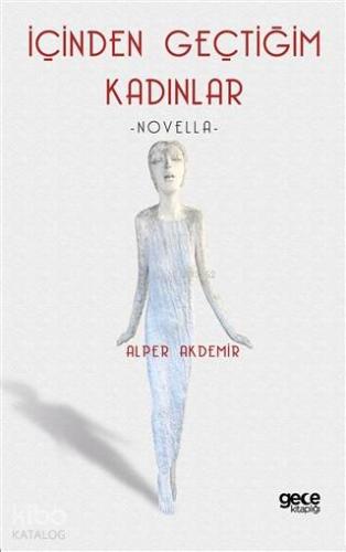 İçinden Geçtiğim Kadınlar; Novella - Kitapiks.com