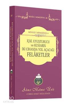 İçki, Uyuşturucu ve Kumarın İki Cihanda Yol Açacağı Felaketler