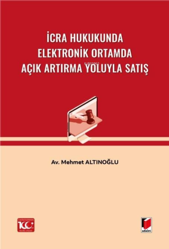 İcra Hukukunda Elektronik Ortamda Açık Artırma Yoluyla Satış - Kitapik