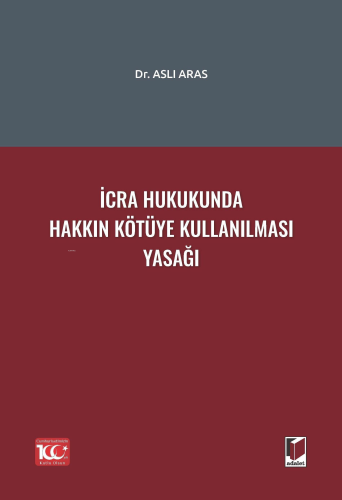 İcra Hukukunda Hakkın Kötüye Kullanılması Yasağı - Kitapiks.com