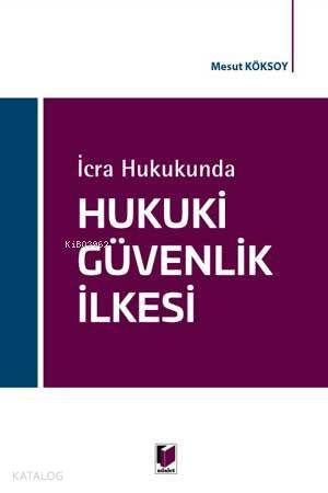 İcra Hukukunda Hukuki Güvenlik İlkesi
