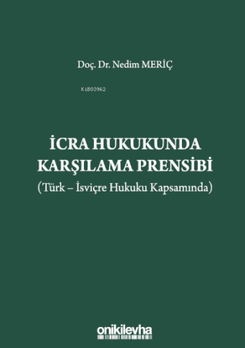 İcra Hukukunda Karşılama Prensibi (Türk-İsviçre Hukuku Kapsamında) - K
