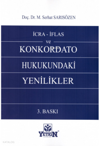 İcra - İflas ve Konkordato Hukukundaki Yenilikler